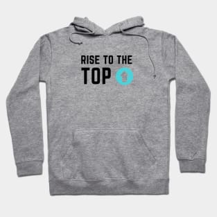 Rise to the top Hoodie